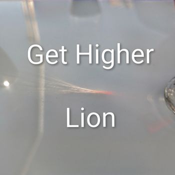 Lion - Get Higher (Explicit)