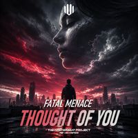 Fatal Menace - Thought Of You