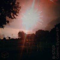 B-Step - Cosmic Elysium EP
