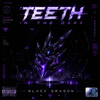 Black Dragon - Teeth In The Dark (Explicit)