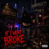 Moneyville Aktive - If I went broke (Explicit)