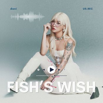 DANI - Fish's Wish