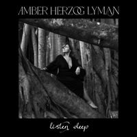 Amber Herzog Lyman - Listen Deep