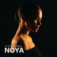 NOYA - In This Calm I Relax