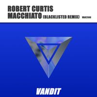 Robert Curtis - Macchiato (Blacklisted Remix)