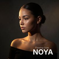 NOYA - Flowing Gold