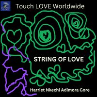 Harriet Nkechi Adimora Gore - STRING OF LOVE