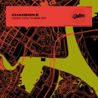 Chanson E - How You Think EP