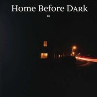 K2 - Home Before Dark