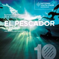 National Youth Choir of Great Britain & Mariana Rosas - Barros: El Pescador (Arr. for Choir by Mario Esteban)