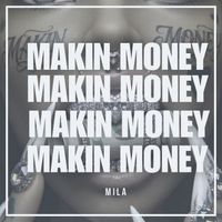 MILA - Makin Money (Explicit)