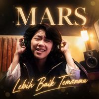 Mars - Lebih Baik Temanmu
