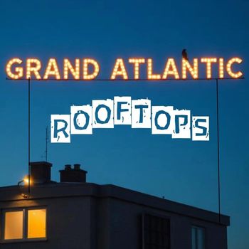Grand Atlantic - Rooftops