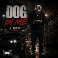 Lipp - Dog In Me (Explicit)