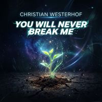 Christian Westerhof - You Will Never Break Me