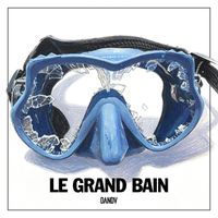 DANDY - LE GRAND BAIN