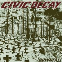 Civic Decay - Downfall