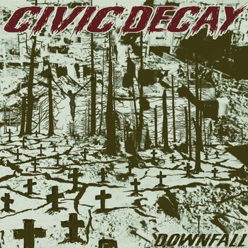 Civic Decay - Downfall