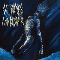 Dry and Shattered - Of Bones and Despair