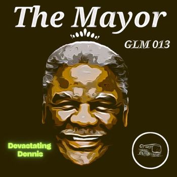 Devastating Dennis - The Mayor