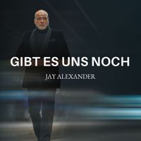 Jay Alexander - Gibt es uns noch