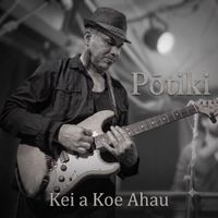 Pōtiki - Kei a Koe Ahau