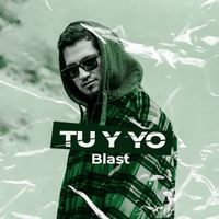 Blast - Tu Y Yo