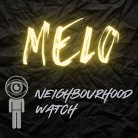 Melo - Neighbourhood Watch (Explicit)