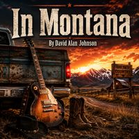 David Alan Johnson - In Montana (New Country Rock)