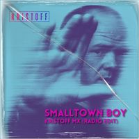 Kristoff MX - Smalltown Boy (Radio Edit)