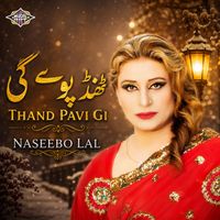 Naseebo Lal - Thand Pavi Gi