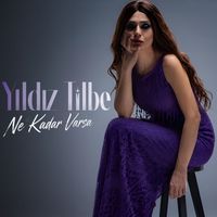 Yıldız Tilbe - Ne Kadar Varsa