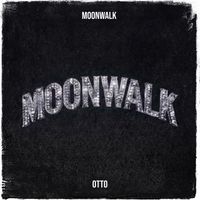 OTTO - MOONWALK  (Explicit)