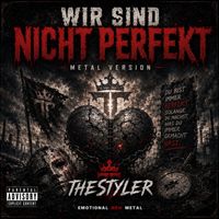 TheStyler - Wir sind nicht Perfekt (Metal Version [Explicit])