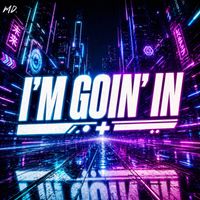 M.D. - I'm goin' in+