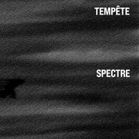 SPECTRE - TEMPÊTE