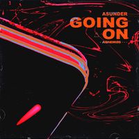 ASUNDER - GOING ON