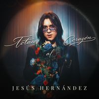 Jesús Hernández - Totazo Al Corazón