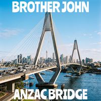Brother John - Anzac Bridge (Remix from previously unreleased 2002 version)