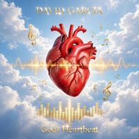 David Garcia - Gods Heartbeat