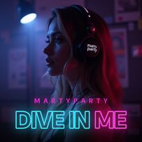 MartyParty - Dive In Me