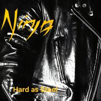 NINJA - Hard as Steel