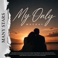 MacKay - My Only