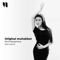 Ra'no Ibragimova - Original muhabbat (slow version)
