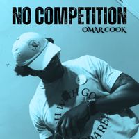 Omar Cook - No Competition (Explicit)