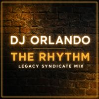 DJ Orlando - The Rhythm (Legacy Syndicate Mix)