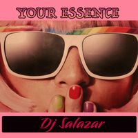 Dj Salazar - Your Essence