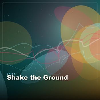 Saffy - Shake the Ground