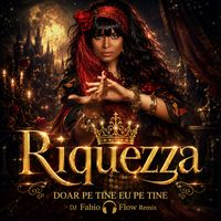 Riquezza - Doar Pe Tine Eu Pe Tine