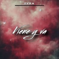 ZYRA - Viene y va (Explicit)